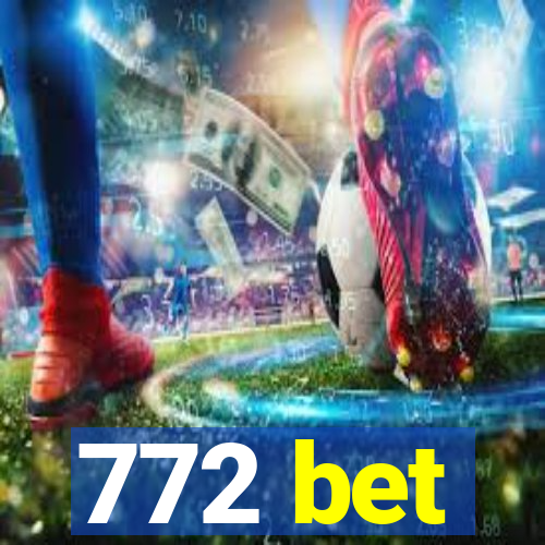 772 bet